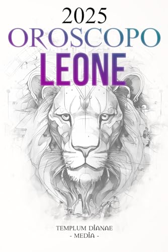Oroscopo Leone 2025: La Guida Astrologica Completa per il Tuo Segno Zodiacale Oroscopo Leone 2025: La Guida Astrologica Completa per il Tuo Segno Zodiacale von Independently published
