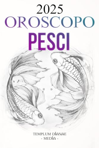 Oroscopo Pesci 2025: La Guida Astrologica Completa per il Tuo Segno Zodiacale Oroscopo Pesci 2025: La Guida Astrologica Completa per il Tuo Segno Zodiacale von Independently published