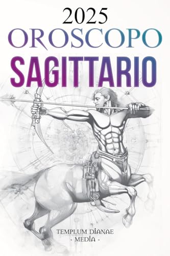 Oroscopo Sagittario 2025 Oroscopo Sagittario 2025 von Templum Dianae Media