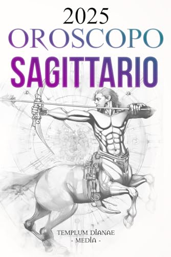 Oroscopo Sagittario 2025: La Guida Astrologica Completa per il Tuo Segno Zodiacale Oroscopo Sagittario 2025: La Guida Astrologica Completa per il Tuo Segno Zodiacale von Independently published