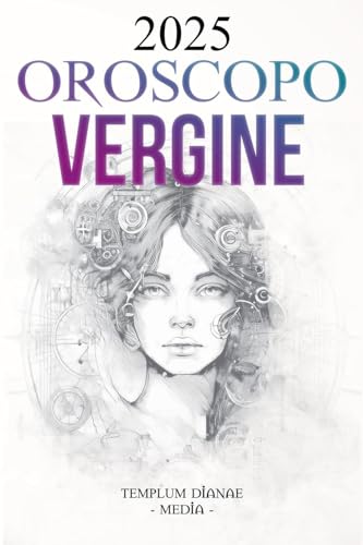 Oroscopo Vergine 2025 Oroscopo Vergine 2025 von Templum Dianae Media