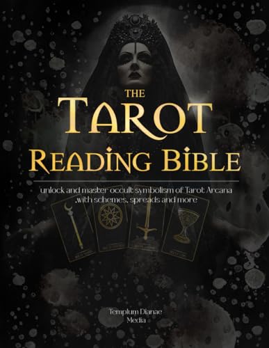 Tarot Reading Bible: unlock and master occult symbolism of Tarot Arcana ,with schemes, spreads and more [7 in 1] (Tarot Reading Secrets) von Independently published
