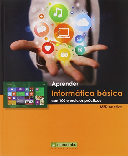 Aprender informática básica con 100 ejercicios prácticos (APRENDER...CON 100 EJERCICIOS PRÁCTICOS, Band 1) von Marcombo