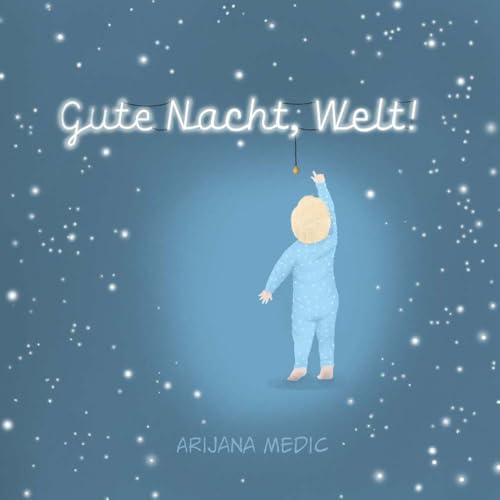 Gute Nacht, Welt! von Buchschmiede von Dataform Media GmbH