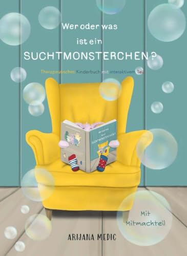 Wer oder was ist ein Suchtmonsterchen? - Therapeutisches Kinderbuch mit interaktivem Teil von Buchschmiede