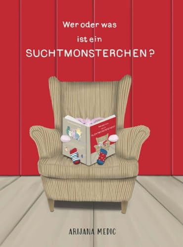 Wer oder was ist ein Suchtmonsterchen? von Buchschmiede von Dataform Media GmbH