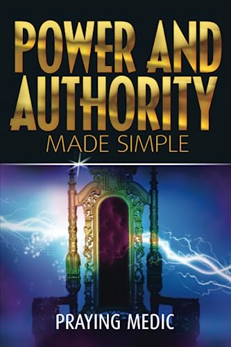 Power and Authority Made Simple (The Kingdom of God Made Simple) von Inkity Press