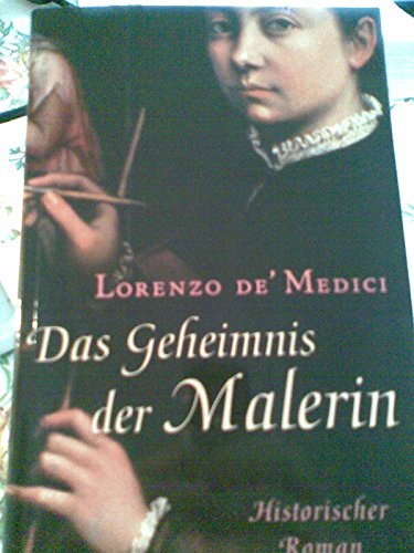 Das Geheimnis der Malerin: Historischer Roman (Allgemeine Reihe. Bastei Lübbe Taschenbücher)