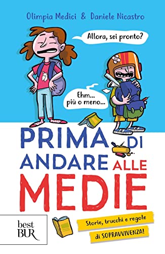 Prima di andare alle medie. Storie, trucchi e regole di sopravvivenza! (BUR Best BUR) von Rizzoli