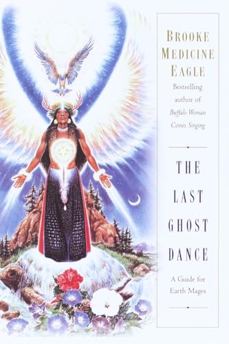 The Last Ghost Dance: A Guide for Earth Mages von Ballantine Books