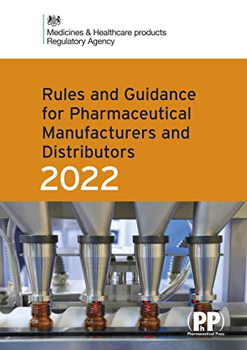 Rules and Guidance for Pharmaceutical Manufacturers and Distributors Orange Guide 2021 (Rules and Guidance for Pharmaceutical Manufacturers & Distributors (Orange Guide))