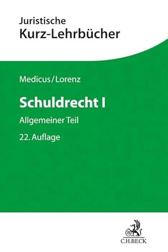 Schuldrecht I: Allgemeiner Teil (Kurzlehrbücher für das Juristische Studium) von Beck C. H.