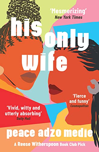 His Only Wife: A Reese's Book Club Pick - 'Bursting with warmth, humour, and richly drawn characters' von Oneworld Publications