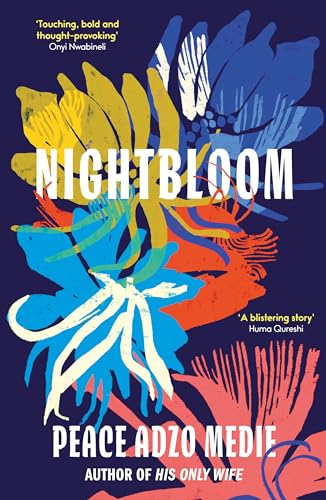 Nightbloom: LONGLISTED FOR THE WOMEN'S PRIZE FOR FICTION 2024 Nightbloom: LONGLISTED FOR THE WOMEN'S PRIZE FOR FICTION 2024