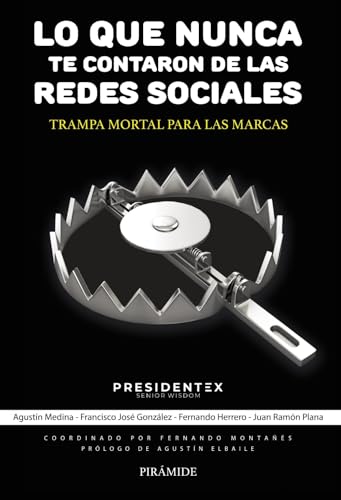 Lo que nunca te contaron de las redes sociales: Trampa mortal para las marcas (Empresa y Gestión) von Ediciones Pirámide