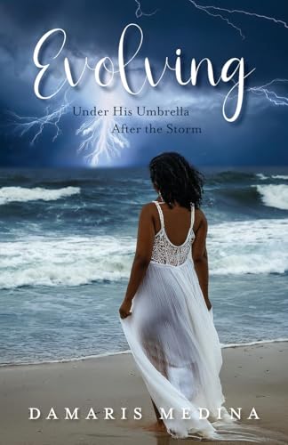 Evolving Under His Umbrella After the Storm von Trilogy Christian Publishing, Inc.