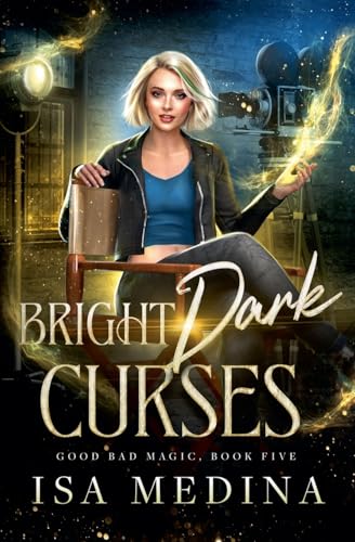 Bright Dark Curses (Good Bad Magic, Band 5) von Isa Medina