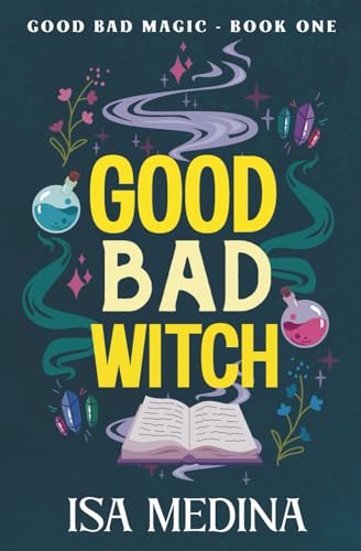 Good Bad Witch (Good Bad Magic, Band 1) von Independently published