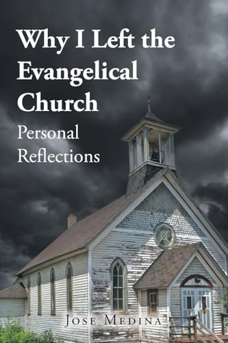 Why I Left the Evangelical Church: Personal Reflections von Page Publishing, Inc.