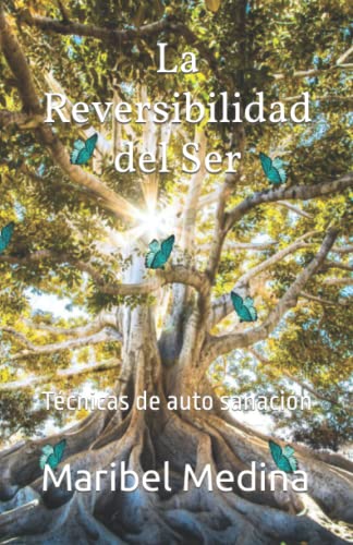 La Reversibilidad del Ser: Técnicas de auto sanación