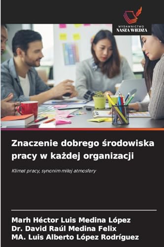 Znaczenie dobrego środowiska pracy w każdej organizacji: Klimat pracy, synonim miłej atmosfery: Klimat pracy, synonim milej atmosfery
