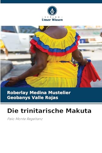 Die trinitarische Makuta: Palo Monte Regeltanz von Verlag Unser Wissen