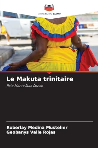 Le Makuta trinitaire: Palo Monte Rule Dance von Editions Notre Savoir