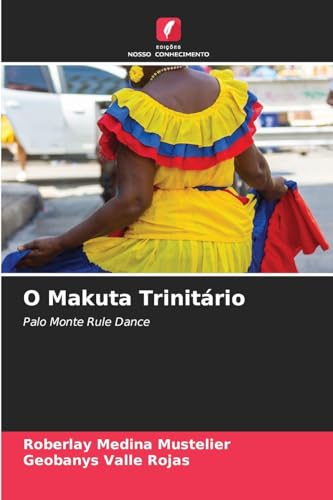 O Makuta Trinitário: Palo Monte Rule Dance von Edições Nosso Conhecimento