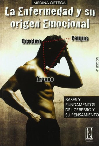 La enfermedad y su origen emocional: Bases y fundamentos del doctor Hamer von Natural Ediciones