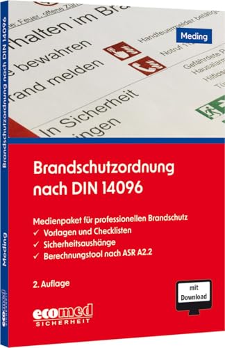 Brandschutzordnung nach DIN 14096: Medienpaket für den professionellen Brandschutz: Vorlagen und Checklisten - Sicherheitsaushänge - Berechnungstool nach ASR A2.2 von ecomed Sicherheit