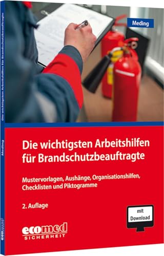 Die wichtigsten Arbeitshilfen für Brandschutzbeauftragte: Mustervorlagen, Aushänge, Organisationshilfen, Checklisten und Piktogramme von ecomed Sicherheit