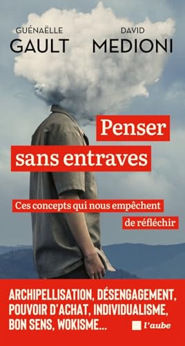 Penser sans entraves: Ces concepts qui nous empêchent de réfléchir von DE L AUBE