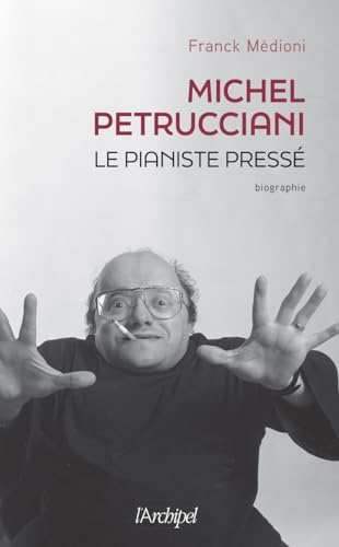 Michel Petrucciani, le pianiste pressé von ARCHIPEL