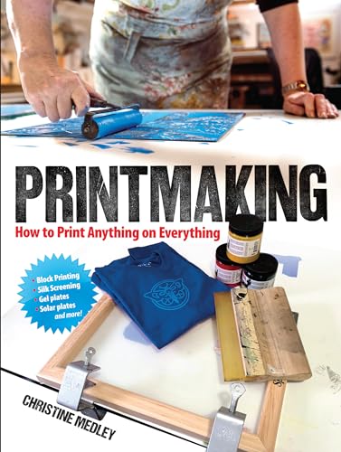 Printmaking: How to Print Anything on Everything (Dover Crafts: Book Binding & Printing)