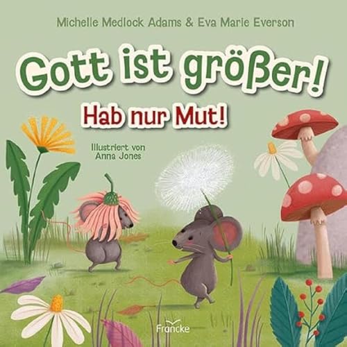 Gott ist größer! Hab nur Mut! von Francke-Buch