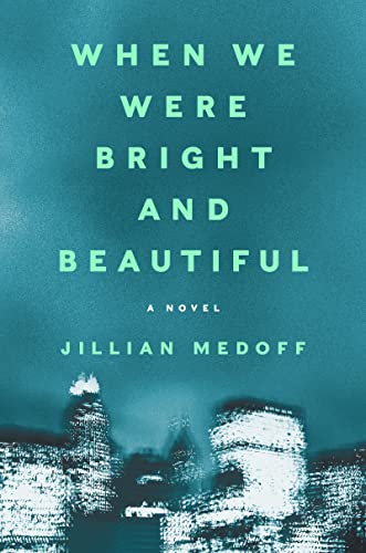 When We Were Bright and Beautiful: A Novel von Harper