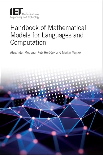 Handbook of Mathematical Models for Languages and Computation (IET Professional Application of Computing, Band 26) von Institution of Engineering & Technology