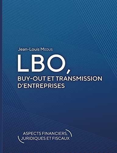 LBO, Buy-Out et transmission d'entreprises: (aspects financiers, juridiques et fiscaux) von BoD – Books on Demand – Frankreich
