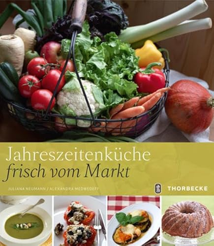 Jahreszeitenküche frisch vom Markt Jahreszeitenküche frisch vom Markt von Jan Thorbecke Verlag
