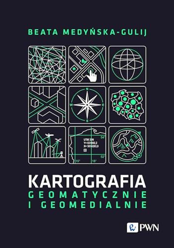 Kartografia - geomatycznie i geomedialnie von Wydawnictwo Naukowe PWN
