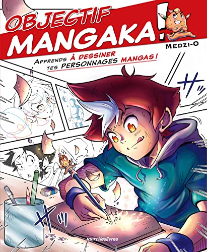 Objectif mangaka: Apprends à dessiner tes personnages mangas ! von MERCILESLIVRES