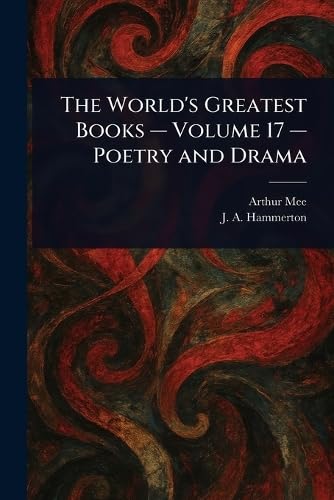 The World's Greatest Books - Volume 17 - Poetry and Drama von Anson Street Press
