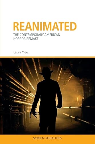 Reanimated: The Contemporary American Horror Remake (Screen Serialities) von Edinburgh University Press
