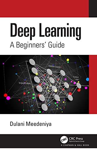 Deep Learning: A Beginners Guide von Chapman and Hall/CRC
