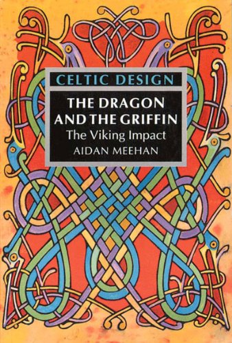 Celtic Design: The Dragon and the Griffin : The Viking Impact