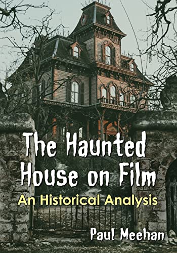 The Haunted House on Film: An Historical Analysis