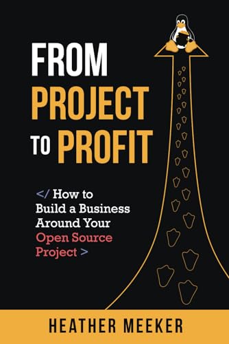 From Project to Profit: How to Build a Business Around Your Open Source Project von Independently published