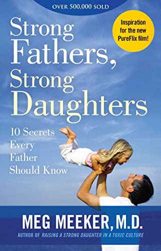 Strong Fathers, Strong Daughters: 10 Secrets Every Father Should Know von Regnery Publishing