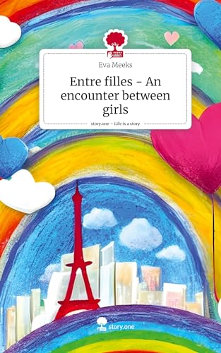 Entre filles - An encounter between girls. Life is a Story - story.one: DE