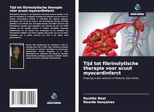 Tijd tot fibrinolytische therapie voor acuut myocardinfarct: Ervaring in één centrum in Pretoria, Zuid-Afrika von Uitgeverij Onze Kennis